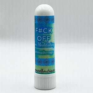 F#CK OFF I'm Meditating Aromatherapy Inhaler